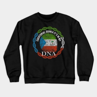 Equatorial Guinea Its In My DNA - Gift for Equatorial Guinean From Equatorial Guinea Crewneck Sweatshirt